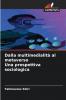 Dalla multimedialità al metaverso Una prospettiva sociologica