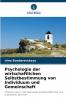 Psychologie der wirtschaftlichen Selbstbestimmung von Individuum und Gemeinschaft