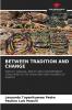 BETWEEN TRADITION AND CHANGE