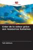 Créer de la valeur grâce aux ressources humaines