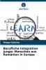 Berufliche Integration junger Menschen aus Rumänien in Europa