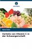 Vorteile von Vitamin C in der Schwangerschaft