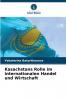 Kasachstans Rolle im internationalen Handel und Wirtschaft