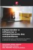 Compreender e influenciar o comportamento dos consumidores