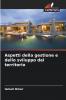 Aspetti della gestione e dello sviluppo del territorio
