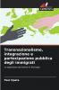 Transnazionalismo integrazione e partecipazione pubblica degli immigrati