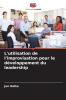 L'utilisation de l'improvisation pour le développement du leadership