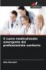 Il cuore medicalizzato emergente del professionista sanitario
