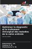 Optimiser le diagnostic et le traitement chirurgical des maladies de la valve urétrale