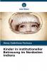 Kinder in institutioneller Betreuung im Nordosten Indiens