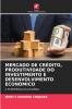 MERCADO DE CRÉDITO PRODUTIVIDADE DO INVESTIMENTO E DESENVOLVIMENTO ECONÓMICO