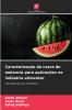 Caracterização da casca de melancia para aplicações na indústria alimentar