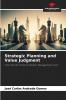 Strategic Planning and Value Judgment