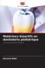 Matériaux bioactifs en dentisterie pédiatrique