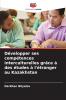 Développer ses compétences interculturelles grâce à des études à l'étranger au Kazakhstan