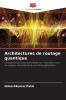 Architectures de routage quantique