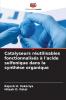 Catalyseurs réutilisables fonctionnalisés à l'acide sulfonique dans la synthèse organique
