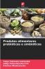 Produtos alimentares probióticos e simbióticos