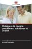Thérapie de couple problèmes solutions et avenir