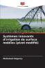 Systèmes innovants d'irrigation de surface mobiles (pivot modifié)