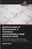 Spettroscopia di fluorescenza e risonanza paramagnetica degli elettroni (EPR)