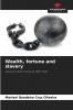 Wealth fortune and slavery
