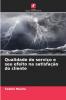 Qualidade do serviço e seu efeito na satisfação do cliente