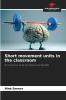 Short movement units in the classroom