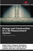 Design and Construction of a 3D Measurement System