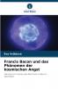Francis Bacon und das Phänomen der kosmischen Angst