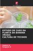 ESTUDO DE CASO DA PLANTA DA BANANA (MUSA) CULTURA DE TECIDOS