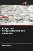 Progettare l'organizzazione che apprende