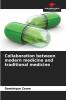 Collaboration between modern medicine and traditional medicine
