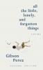 all the little lonely and forgotten things