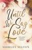 Until We Say Love