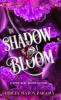 In Shadow I Bloom
