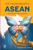 THE TRANSFORMATIVE ASEAN