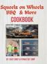Squeels on Wheels BBQ & More Cookbook