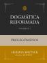 Dogmática Reformada Volumen 1