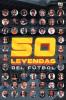 50 LEYENDAS DE FÚTBOL