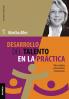 Desarrollo del talento en la práctica