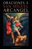 ORACIONES A SAN MIGUEL ARCÁNGEL