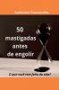 50 Mastigadas Antes De Engolir