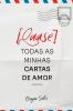 [quase] Todas As Minhas Cartas De Amor