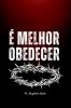 É Melhor Obedecer