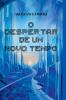 O Despertar De Um Novo Tempo