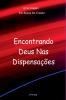 Encontrando  Deus Nas Dispensações