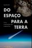 Do Espa o Para A Terra
