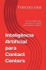 Intelig ncia Artificial Para Contact Centers