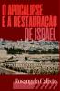 O Apocalipse E A Restauração De Israel